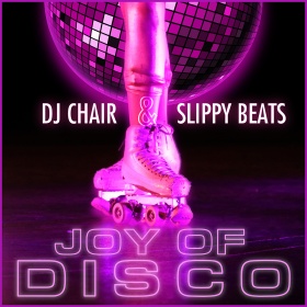 DJ CHAIR AND SLIPPY BEATS - JOY OF DISCO